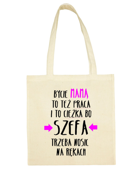 Torba Bycie mamą to ciężka praca Torba Bycie mamą to ciężka praca