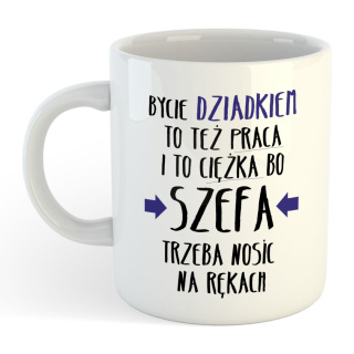 Kubek Bycie dziadkiem to ciężka praca