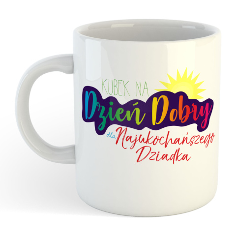 Kubek Na dzień dobry dla dziadka