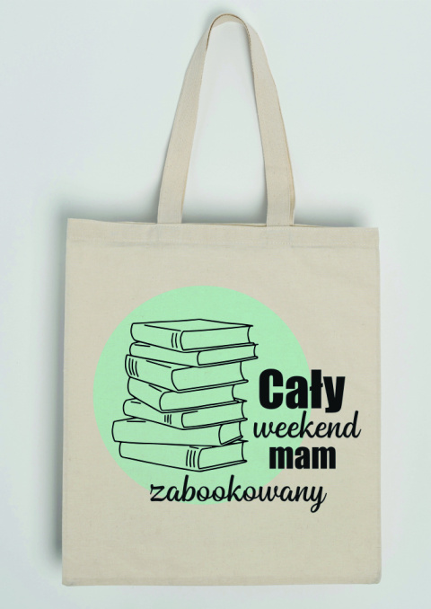 Torba Cały weekend mam zabookowany