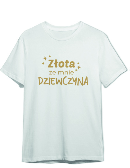 Koszulka Złota ze mnie dziewczyna
