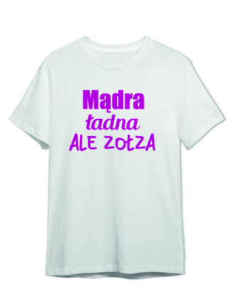 Koszulka Mądra, ładna ale zołza