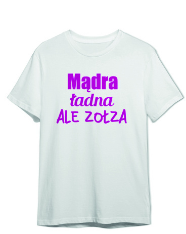 Koszulka Mądra, ładna ale zołza Koszulka Mądra, ładna ale zołza