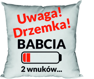 Poduszka UWAGA! Drzemka! Babcia