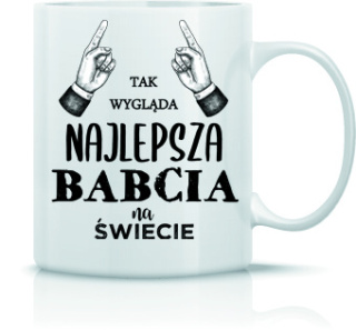 Kubek Tak wygląda najlepsza babcia na świecie