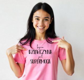 Koszulka Bycie dziewczyną jest supermocą