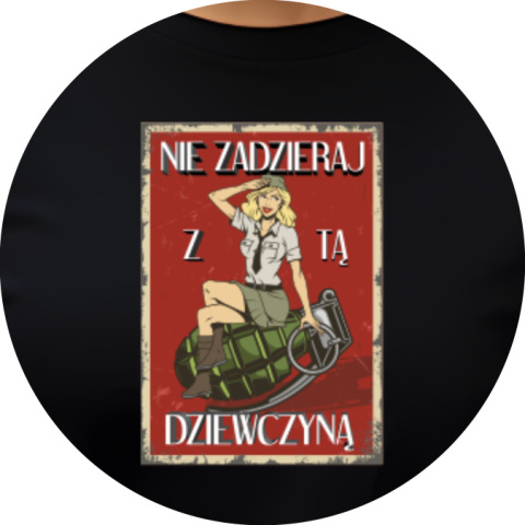 Koszulka Nie zadzieraj z tą dziewczyną Koszulka Nie zadzieraj z tą dziewczyną