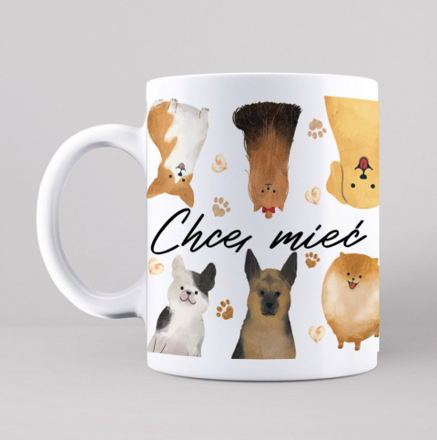 Kubek Chcę mieć z Tobą pieska