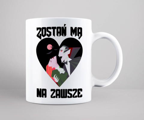 Kubek Zostań ze mną na zawsze