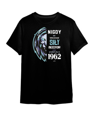 T-shirt Nigdy nie lekceważ siły mężczyzny urodzonego w